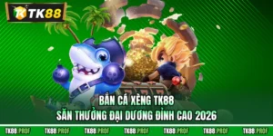 Bắn cá xèng TK88 - Săn Thưởng Đại Dương Đỉnh Cao 2026