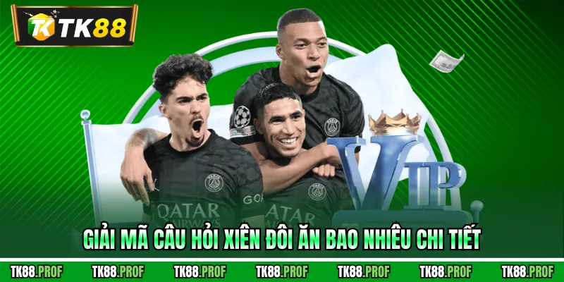 Giải mã câu hỏi xiên đôi ăn bao nhiêu chi tiết