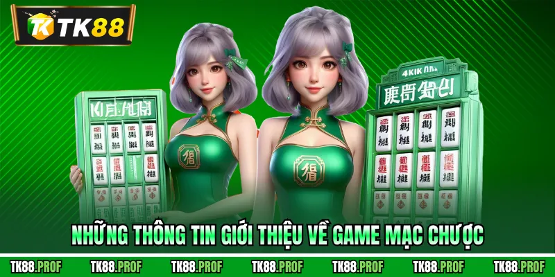 Những thông tin giới thiệu về game mạc chược